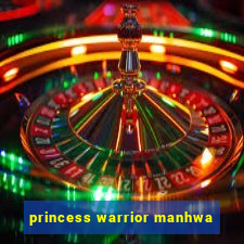 princess warrior manhwa